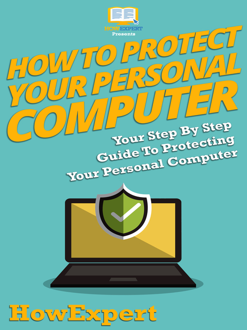 Title details for How to Protect Your Personal Computer by HowExpert - Available